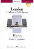 Il richiamo della foresta-Cane e padrone di Jack London, Thomas Mann edito da Edizioni Scolastiche Bruno Mondadori