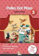 Polka dot plays. Corso con sceneggiature e attività. With Student's book. Per la Scuola elementare. Con 5 Audio edito da Helbling