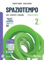 Spaziotempo. Idee scoperte emozioni. Per le Scuole superiori. Con e-book. Con espansione online vol. 2 di Sergio Fabbri, Mara Masini edito da SEI