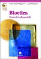 Bioetica. Nozioni fondamentali di Francesco D'Agostino, Laura Palazzani edito da La Scuola SEI
