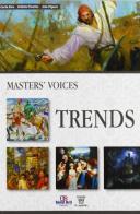 Volume trends. Masters' voices. Con espansione online. Per le Scuole superiori di C. Aira, A. Finotto, J. Pignet edito da Il Capitello