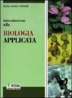 Introduzione alla biologia applicata. Per gli ist. tecnici agrari. Con espansione online di M. A. Giunchi edito da REDA