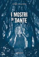 I Mostri di Dante di Enrico Cerni, Francesca Gambino edito da Onda Edizioni