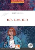 Run Liam, run! The time detectives. Livello 2 (A1/A2). Helbling Readers Red Series. Con espansione online. Con CD-Audio di Martyn Hobbs edito da Helbling