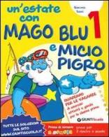 Un' estate con Mago Blu e Micio Pigro-Leggo con Topo Bi. Per la Scuola elementare di Simona Zani edito da Giunti Scuola