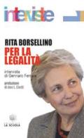 Per la legalità di Rita Borsellino edito da La Scuola SEI