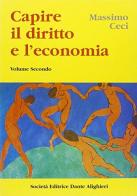 Capire il diritto e l'economia ii vol.2 di M. Ceci edito da Dante Alighieri