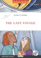 The last voyage. The time detectives. Livello 3 (A2). Helbling Readers Red Series. Con espansione online. Con CD-Audio di Martyn Hobbs edito da Helbling