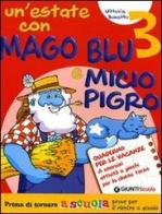 Un' estate con Mago Blu e Micio Pigro 3-Il mio amico invisibile. Per la Scuola elementare di Vittoria Busatto edito da Giunti Scuola