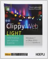 Clippy web light. Per le Scuole superiori. Con e-book. Con espansione online di Flavia Lughezzani, Daniela Princivalle edito da Hoepli
