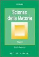 Scienze della materia vol.1 di M. Bevesi edito da Bignami