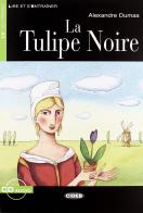 Tulipe Noire. Con File audio scaricabile on line di Alexandre Dumas edito da Black Cat-Cideb