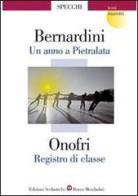 Un anno a Pietralata-Registro di classe di Albino Bernardini, Sandro Onofri edito da Scolastiche Bruno Mondadori