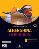 Alberghina. La biologia. Vol. unico. Con dossier. Per i Licei e gli Ist. magistrali. Con CD-ROM. Con espansione online