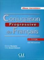 Conjugaison progressive du français. Con CD-Audio di Michele Boularès, Odile Grand-Clément edito da CLE International
