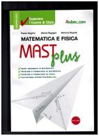 Mast Plus. Matematica e fisica. Per le Scuole superiori di Paolo Negrini, Maria Ragagni, Monica Ropele edito da Clio