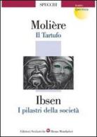 Il tartufo-I pilastri della società di Molière, Henrik Ibsen edito da Edizioni Scolastiche Bruno Mondadori