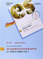 ¡Pista libre! Curso de español. Quaderno integrativo LiBES. Per la Scuola media vol.1
