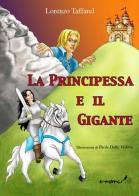 La principessa e il gigante di Lorenzo Taffarel edito da Tredieci