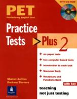 Pet practise tests plus. With key. Con CD Audio. Per le Scuole superiori vol.2