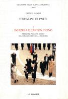 Testimone di parte Svizzera e Canton Ticino di Franco Masoni edito da Mondadori Education