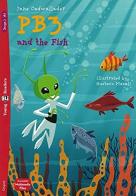 PB3 and the fish. Ediz. per la scuola di Jane Cadwallader edito da ELI