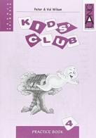 Kids' Club. Practice Book. Per la 4ª classe elementare di Peter Wilson, Val Wilson edito da Lang
