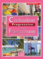 Civilisation progressive del la francophonie. Con CD-ROM edito da CLE International