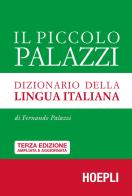 Il piccolo Palazzi. Dizionario della lingua italiana. Ediz. ampliata di Fernando Palazzi edito da Hoepli