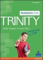 Trinity. GESE Grades 3-4 and ISE 0. Per le Scuole superiori. Con Multi-ROM. Con espansione online di Vaugham edito da Pearson Longman