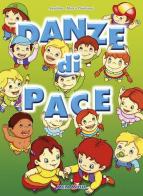 Danze di pace. Con CD Audio di Aquilino, Michele Teatin, Marco Padovani edito da Mela Music