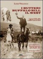 I butteri, Buffalo Bill, il West di Luigi Vellucci edito da Edizioni Pugliesi