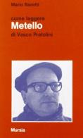 Come leggere «Metello» di Pratolini di Mario Razetti edito da Ugo Mursia Editore