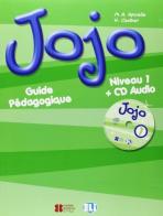 Jojo. Guide pedagogique. Per la Scuola elementare. Con File audio per il download vol.1 di Maria Angela Apicella, H. Challier edito da ELI