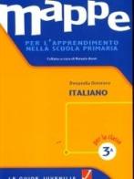 Mappe per l'apprendimento nella scuola primaria classe 3. Italiano vol.3 di Donatella Ostorero edito da Juvenilia Scuola