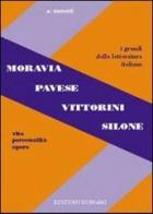 Moravia, Pavese, Vittorini, Silone. Vita, personalità, opere. Per le Scuole superiori di Alfredo Menetti edito da Bignami