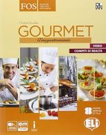 Gourmet. Enogastronomie. Per gli ist. tecnici e professionali. Con e-book. Con espansione online di Christine Duvallier edito da ELI