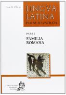 Lingua latina per se illustrata. Familia romana. Per i Licei e gli Ist. magistrali. Con espansione online vol.1