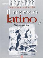 Il mondo latino. Per le Scuole superiori vol.3 di Paolo Di Sacco, Mario Serio edito da Scolastiche Bruno Mondadori