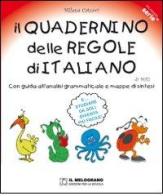 Il quadernino delle regole di italiano. E... studiare da soli diventa più facile! Per la Scuola elementare di Milena Catucci edito da Il Melograno (Milano)