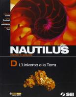 Nautilus. Corso di scienze. Vol. D: L'universo e la terra. Per la Scuola media edito da SEI