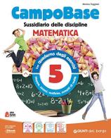 Campo base monodisciplina matematica. Per la 5ª classe della Scuola elementare. Con e-book. Con espansione online vol.2