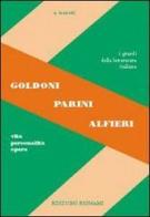 Goldoni, Parini, Alfieri. Vita, personalità, opere. Per le Scuole superiori di Alfredo Menetti edito da Bignami