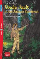 Uncle Jack in the Amazon rainforest. Ediz. per la scuola di Jane Cadwallader edito da ELI
