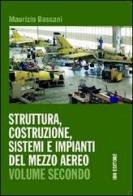 Struttura, costruzione, sistemi e impianti del mezzo aereo. Con espansione online. Per gli Ist. tecnici vol.2