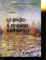 Lo Spazio il pensiero matematico quaderni di approfondimento di Luciano Scaglianti edito da CEDAM