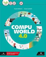 Compuworld 4.0. Per gli Ist. tecnici e professionali. Con e-book. Con espansione online. Con CD-ROM di Fausto Beltramo, Cesare Iacobelli edito da Scuola & Azienda