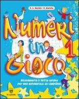 Numeri in gioco. Per la Scuola elementare vol.1 di M. G. Volpati, R. Bastita edito da Il Capitello