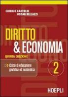 Diritto & economia vol.2 di G. Castoldi, O. Bellazzi edito da Hoepli