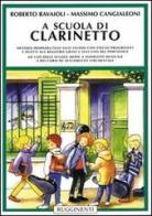 A scuola di clarinetto. Metodo propedeutico allo studio con esercizi progressivi e duetti sul registro grave e sull'uso del portavoce di Roberto Ravaioli, Massimo Cangialeoni edito da Rugginenti